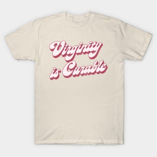 Virginity Is Curable T-Shirt